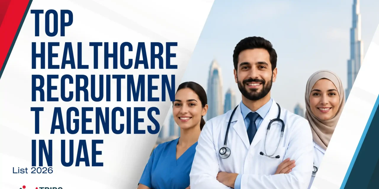 Top Healthcare Recruitment Agencies in UAE