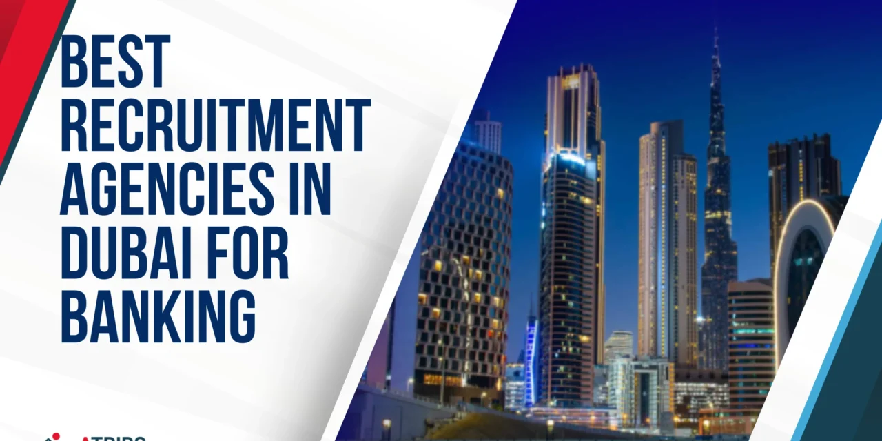 Best Recruitment Agencies in Dubai for Banking