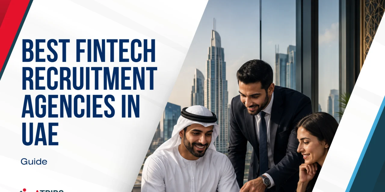 Best Fintech Recruitment Agencies in UAE